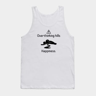 Overthinking Kills Your Happiness Warnning man on floor white themed Tank Top